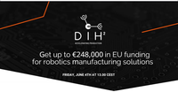 DIH2 – 2nd Open Call - Get up to €248,000 in EU funding for robotics manufacturing solutions – presentation Webinar 4 June.