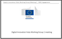 1ª Reunião do Grupo de Trabalho de 2018 "digital Innovation Hubs" promovido pela Comissão Europeia [*]