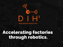 DIH2 seeks Start-ups in Robotics, AI for Industry and Logistics