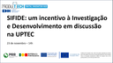 SIFIDE: an incentive for research and development under discussion at UPTEC