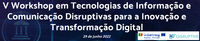 V Workshop on Disruptive Information and Communication Technologies for Innovation and Digital Transformation - 29 June 2022